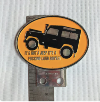 Classic Landrover Series Metal Badge  "Its not a Jeep, its a fucking Landover"