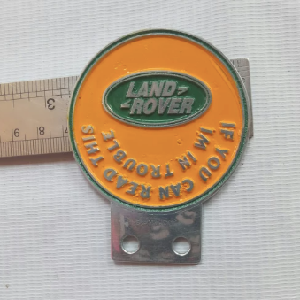 Classic Landrover Series Metal Badge  "If you can read this you are in trouble"